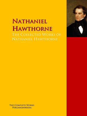 cover image of The Collected Works of Nathaniel Hawthorne